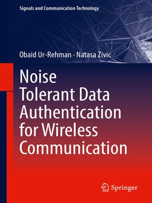 cover image of Noise Tolerant Data Authentication for Wireless Communication